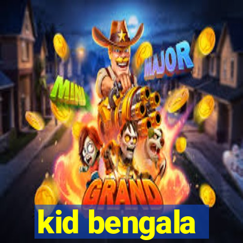 kid bengala